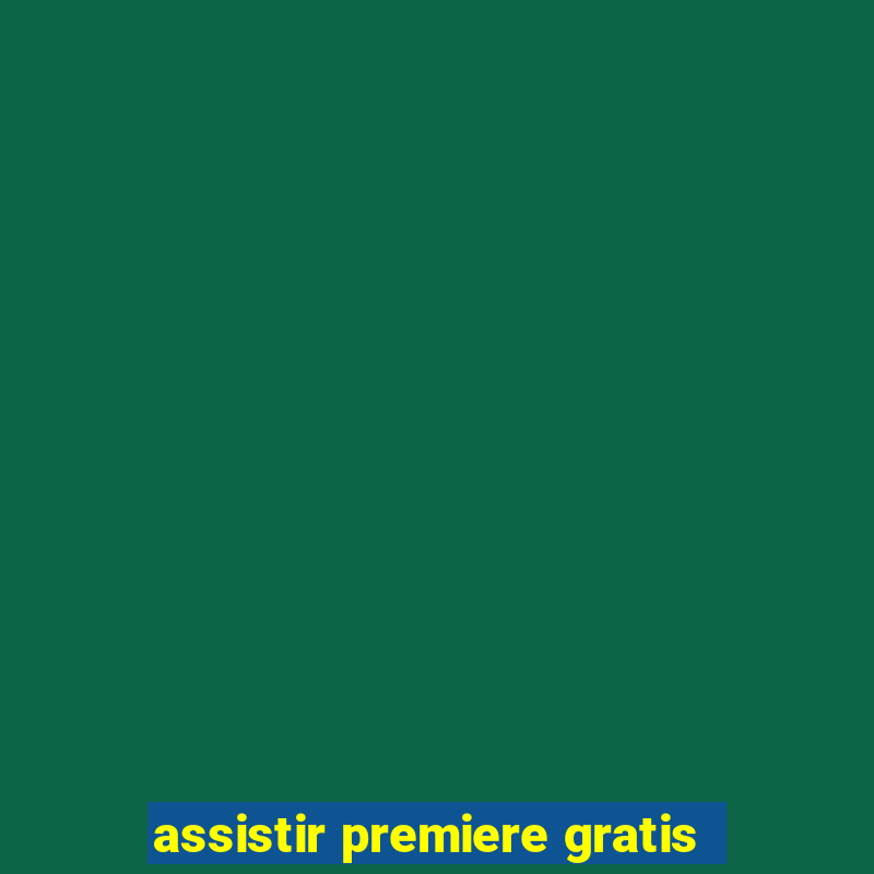 assistir premiere gratis